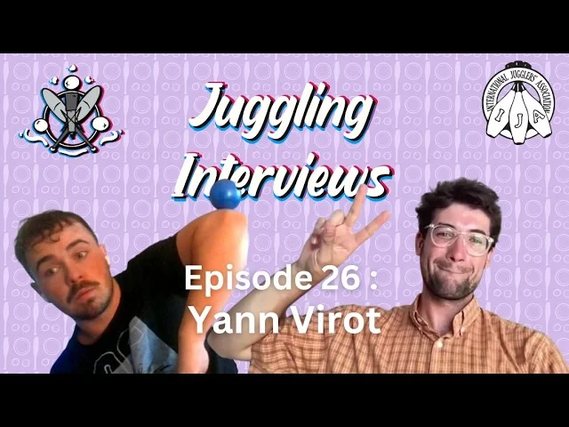 Juggling Interviews (FRENCH) Podcast Episode 26: Yann Virot | Hosted by XavJuggles
